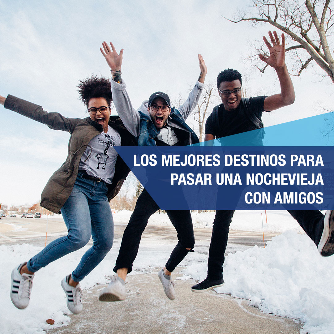 Los mejores destinos para pasar una Nochevieja con amigos