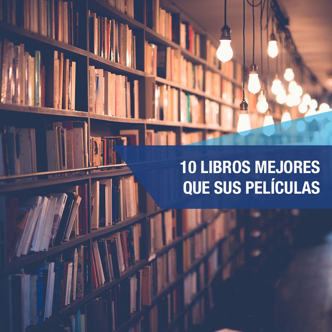 10 libros que son mejores que sus películas